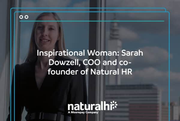 Inspirational Woman: Sarah Dowzell, COO and co-founder of Natural HR