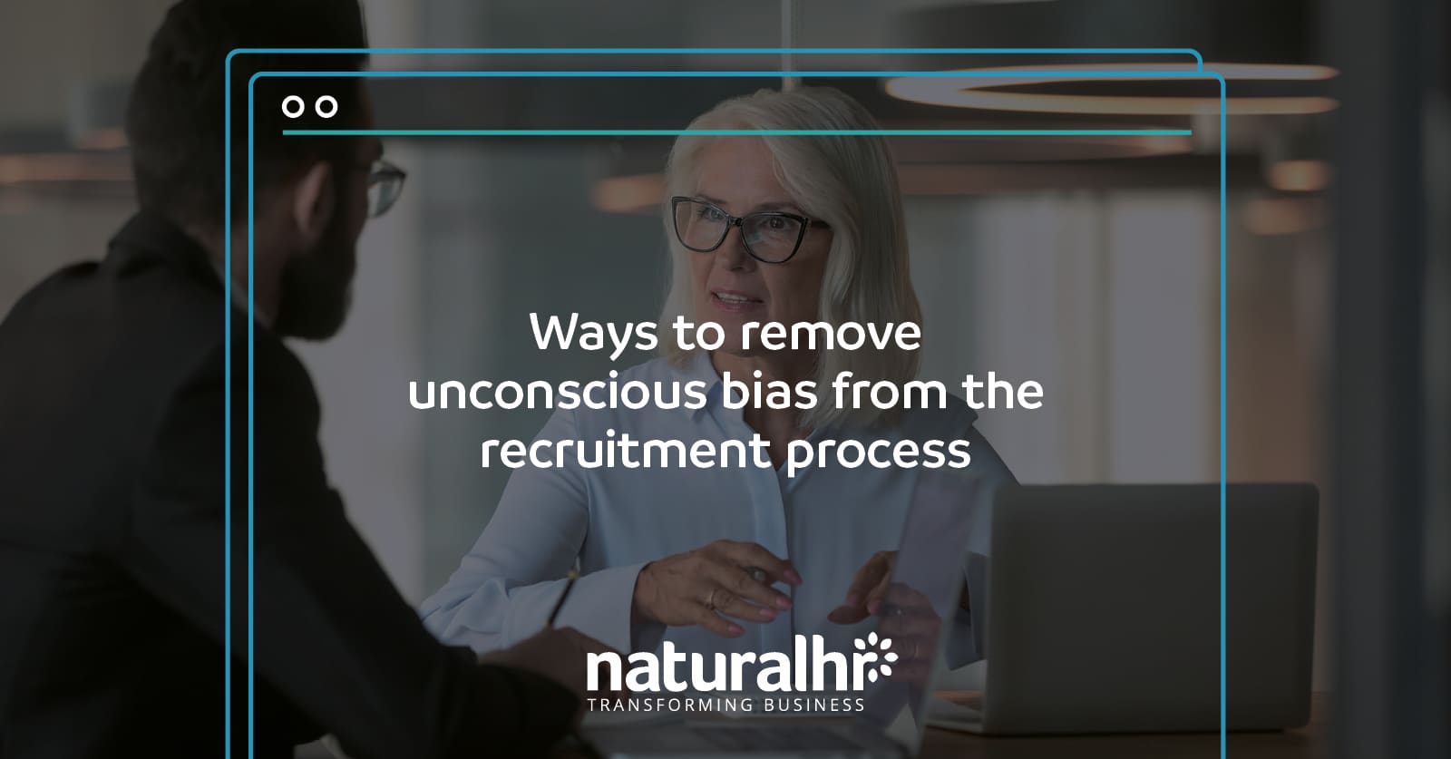Ways to remove unconscious bias from the recruitment process
