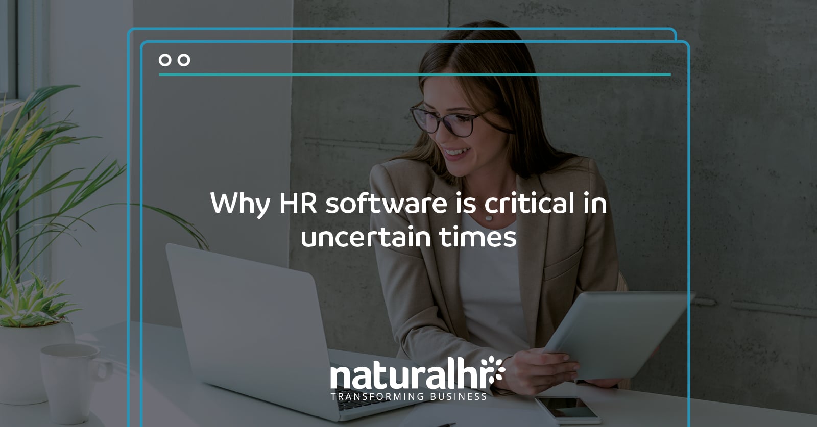 Why HR software is critical in uncertain times