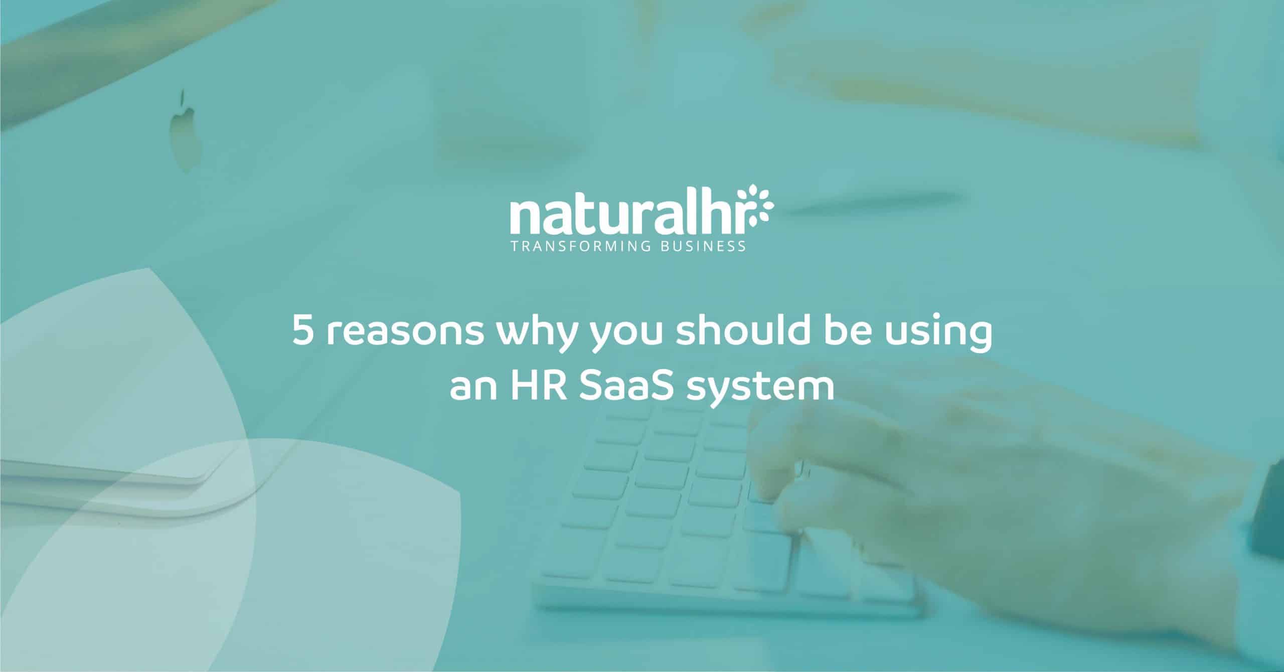 Why should you be using an HR SaaS system?