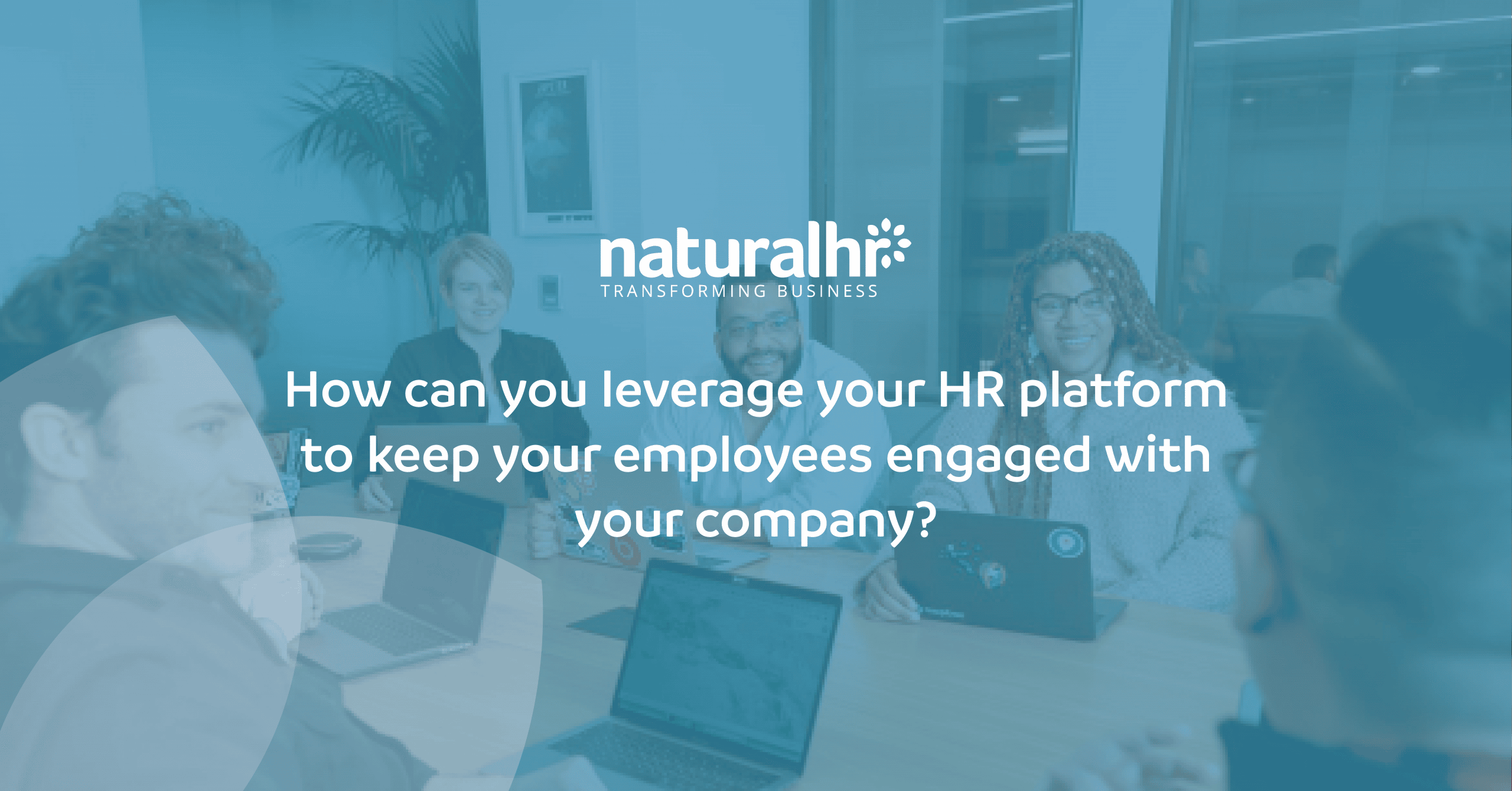 using your HR platform to keep your employees engaged blog